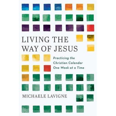 Living the Way of Jesus, Taschenbuch von Michaele LaVigne, Foundry Publishing, 978-0-8341-3836-0