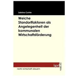 Weiche Standortfaktoren als Angelegenheit der kommunalen Wirtschaftsförderung, Fachbücher von Sabrina Cortrie