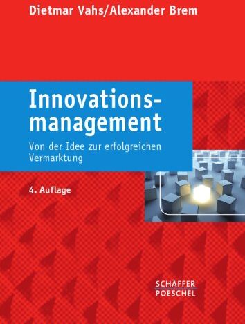 Dietmar Vahs - Innovationsmanagement: Von der Idee zur erfolgreichen Vermarktung - Preis vom 09.10.2026 07:28:09 h