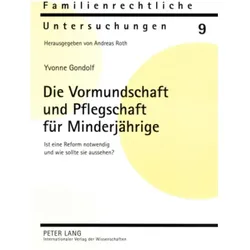 Die Vormundschaft und Pflegschaft für Minderjährige, Fachbücher von Yvonne Gondolf