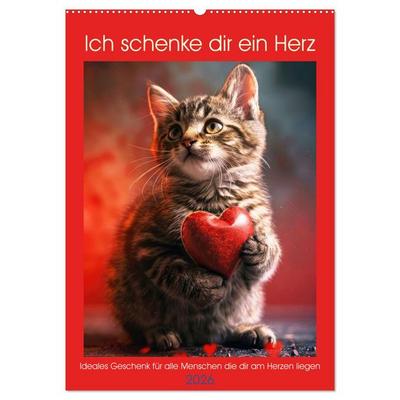 Ich schenke dir ein Herz (Wandkalender 2026 DIN A2 hoch), CALVENDO Monatskalender