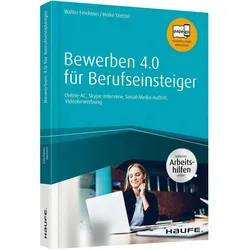 Bewerben 4.0 für Berufseinsteiger - inkl. Arbeitshilfen online, Fachbücher von Heike Anne Dietzel