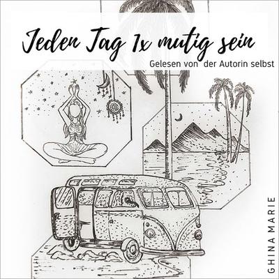 Jeden Tag 1x mutig sein - Ghina Marie, Audio, 9783989832435