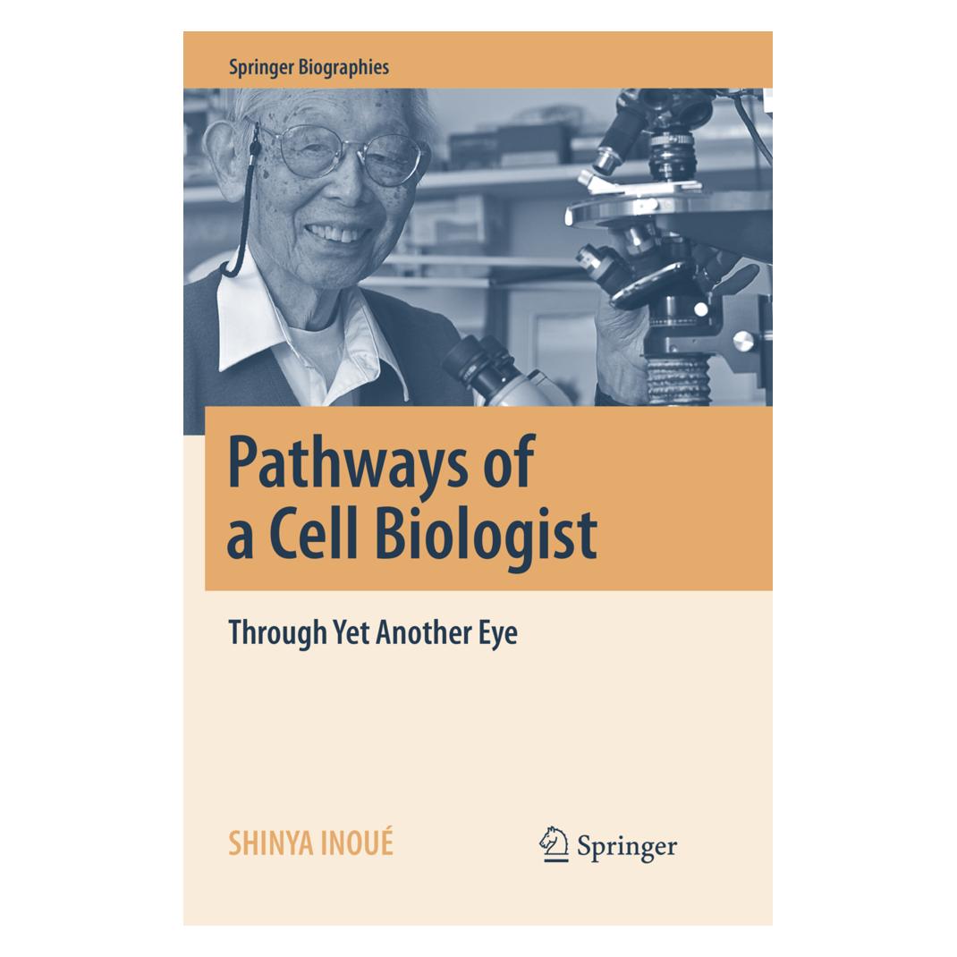 Springer Pathways of a Cell Biologist (Englisch, Softcover, Shinya Inoué) (56006102)