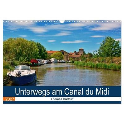 Unterwegs am Canal du Midi (Wandkalender 2027 DIN A3 quer), CALVENDO Monatskalender