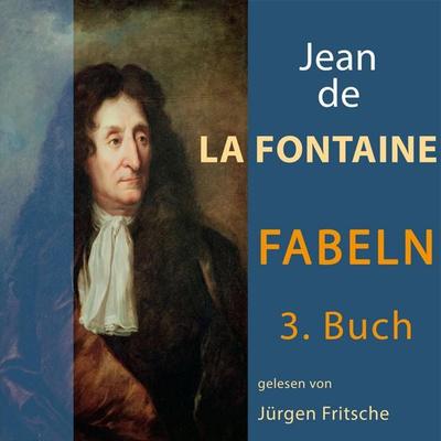 Fabeln von Jean de La Fontaine: 3. Buch - Jean de la Fontaine, Audio, 9783955973568