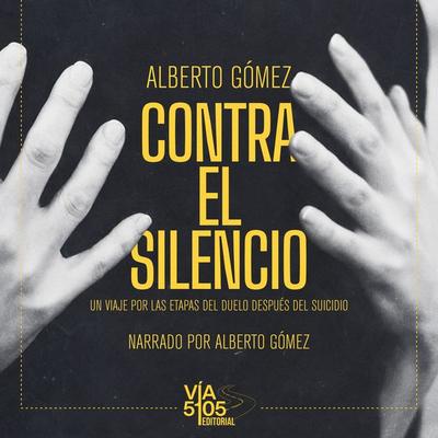 Contra el silencio - Alberto Gómez, Audio, 9791399027426