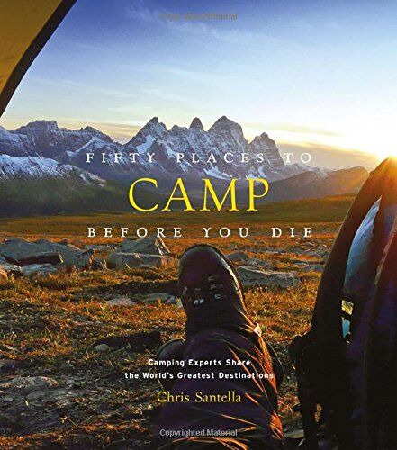 Chris Santella - Fifty Places to Camp Before You Die - Preis vom 10.10.2026 11:48:34 h