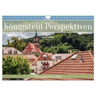 Königstein Perspektiven - Elbsandstein (Wandkalender 2027 DIN A4 quer), CALVENDO Monatskalender