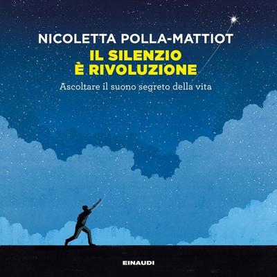 Il silenzio è rivoluzione - Nicoletta Polla-Mattiot, Audio, 9788858495155
