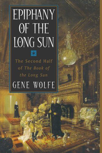 Gene Wolfe - Epiphany of the Long Sun: Calde of the Long Sun and Exodus from the Long Sun (Book of the Long Sun) - Preis vom 09.10.2026 07:28:09 h