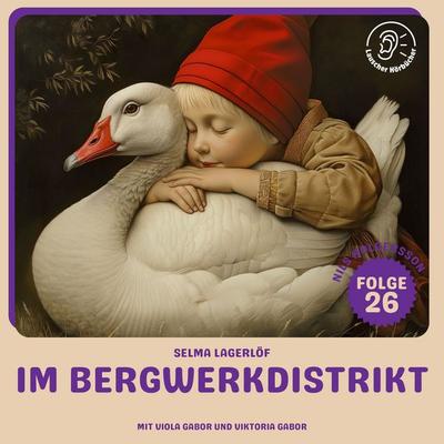 Im Bergwerkdistrikt (Nils Holgersson, Folge 26) - Selma Lagerlöf, Audio, 9783711924759