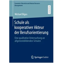 Schule als kooperativer Akteur der Berufsorientierung, Fachbücher von Michael Bigos