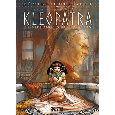 Königliches Blut: Kleopatra. Band 2, Gebundene Ausgabe von Thierry Gloris,Marie Gloris, Splitter-Verlag, 978-3-96219-237-2