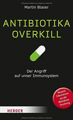 Martin Blaser - Antibiotika-Overkill: So entstehen die modernen Seuchen - Preis vom 09.10.2026 07:28:09 h