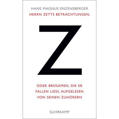 Herrn Zetts Betrachtungen, oder Brosamen, die er fallen ließ, aufgelesen von seinen Zuhörern, Taschenbuch von Hans Magnus Enzensberger, Suhrkamp,