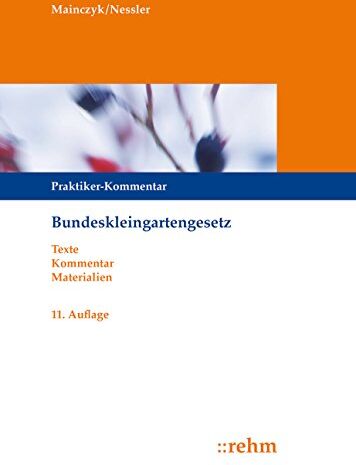 Lorenz Mainczyk - Bundeskleingartengesetz: Praktiker-Kommentar mit ergänzenden Vorschriften - Preis vom 09.10.2026 07:28:09 h