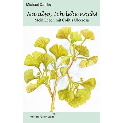Na also, ich lebe noch, Taschenbuch von Michael Dahlke, BoD – Books on Demand, 978-3-8334-2000-9