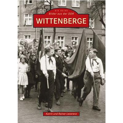 Wittenberge, Taschenbuch von Rainer Leverenz, Sutton, 978-3-89702-708-4