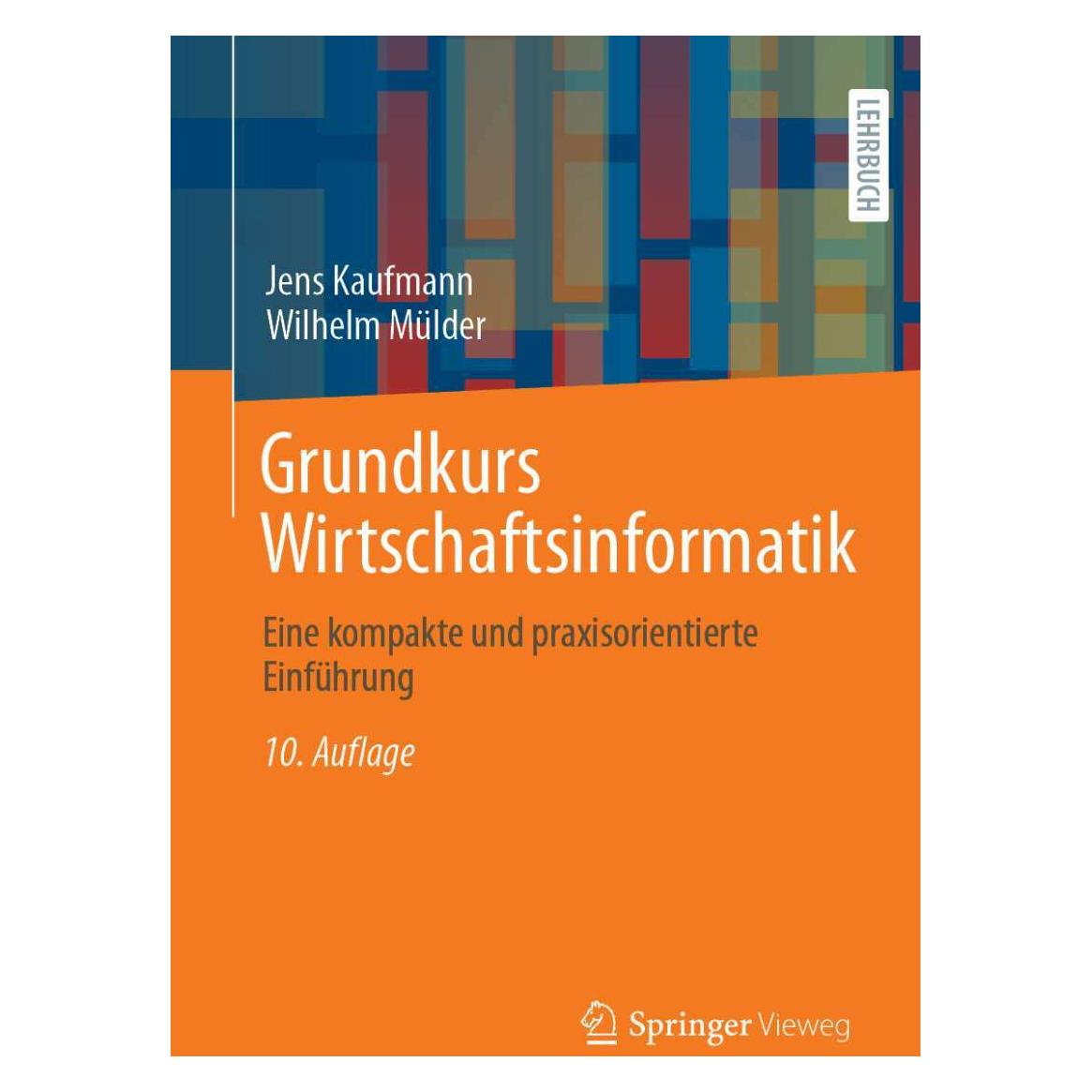 Vieweg & Teubner Grundkurs Wirtschaftsinformatik (Deutsch, Softcover, Jens Kaufmann, Wilhelm Mülder) (31324590)