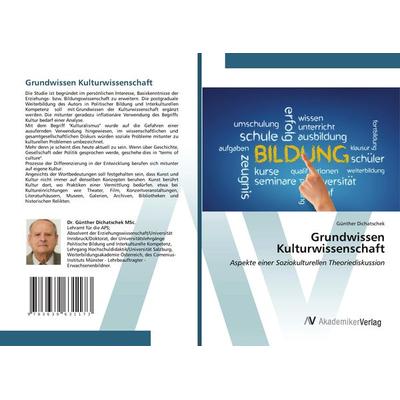 Grundwissen Kulturwissenschaft, Taschenbuch von Günther Dichatschek, AV Akademikerverlag, 978-3-639-63117-3