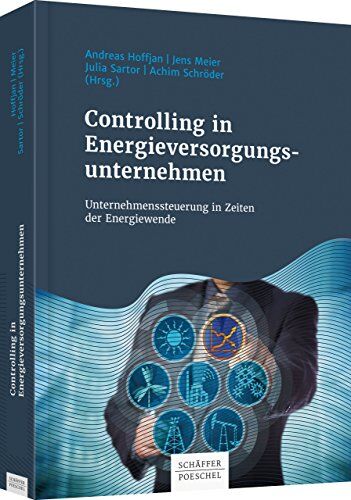 Andreas Hoffjan - Controlling in Energieversorgungsunternehmen: Unternehmenssteuerung in Zeiten der Energiewende - Preis vom 09.10.2026 07:28:09 h