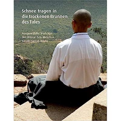Schnee tragen in die trockenen Brunnen des Tales, Taschenbuch von Genso Sasaki, Angkor, 978-3-9880401-0-7