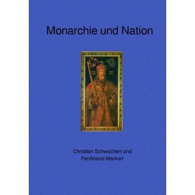 Monarchie und Nation, Taschenbuch von Christian Schwochert, Epubli, 978-3-7531-1945-8