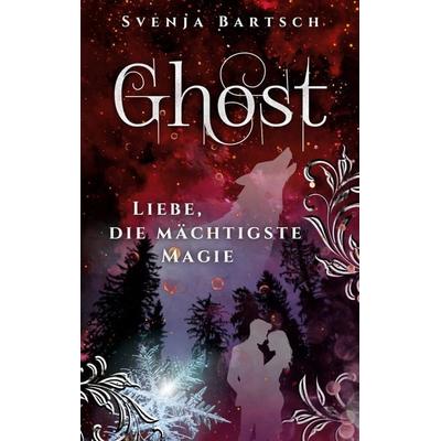 Ghost, Taschenbuch von Svenja Bartsch, BoD – Books on Demand, 978-3-7597-3030-5
