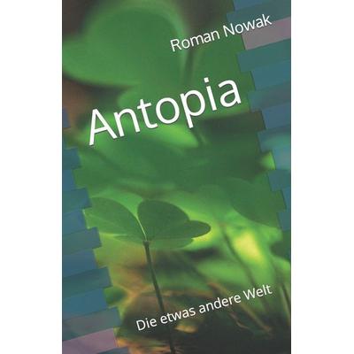 Antopia, Taschenbuch von Roman Ricard Nowak, Independently Published