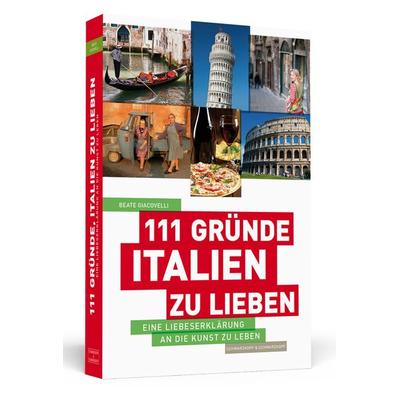 111 Gründe, Italien zu lieben, Taschenbuch von Beate Giacovelli, Schwarzkopf & Schwarzkopf