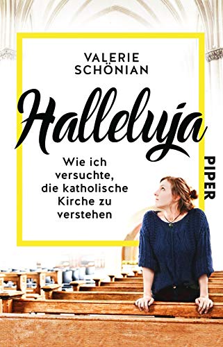 Valerie Schönian - Halleluja: Wie ich versuchte, die katholische Kirche zu verstehen - Preis vom 16.10.2026 11:41:07 h