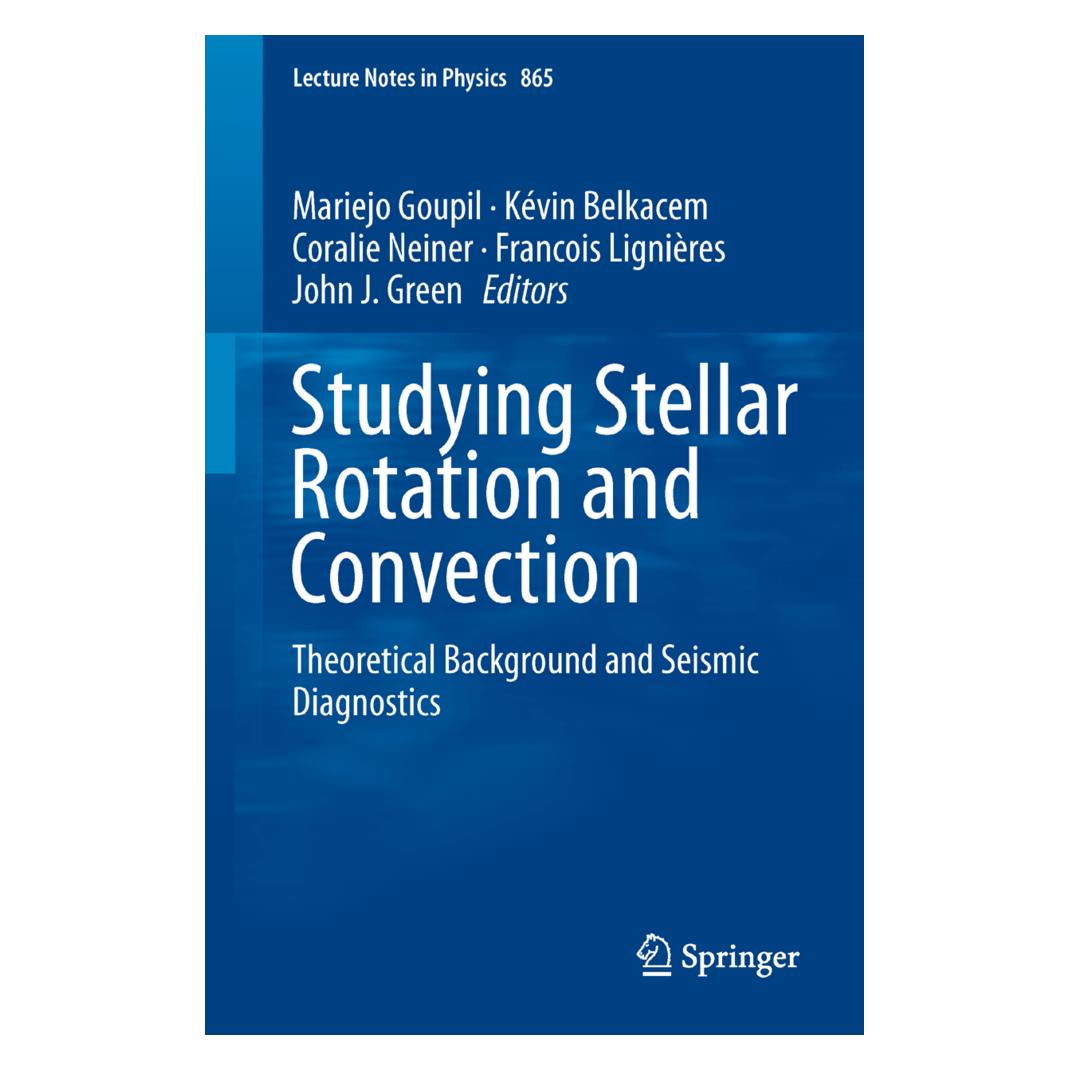 Springer Studying Stellar Rotation and Convection (Englisch, Softcover, Coralie Neiner, Francois Lignières, John J. Green, Kévin Belkacem, Marie-Jo Goupil) (55495795)