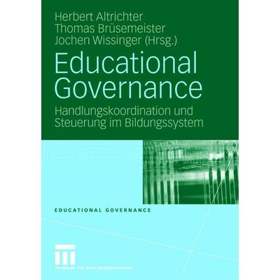 Educational Governance, Taschenbuch von Herbert Altrichter,Thomas Brüsemeister,Jochen Wissinger, VS Verlag für Sozialwissenschaften, 978-3-531-15279-0