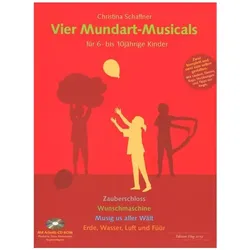 Schaffner, C: Vier Mundart-Musicals für 6-10jährige Kinder, Fachbücher von Christina Schaffner