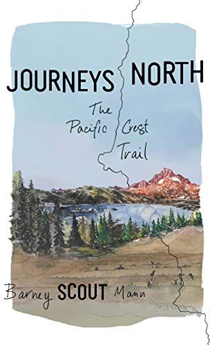 Barney Scout Mann - Journeys North: The Pacific Crest Trail - Preis vom 10.10.2026 11:48:34 h
