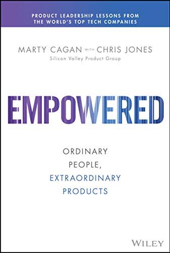 Marty Cagan - EMPOWERED: Ordinary People, Extraordinary Products (Silicon Valley Product Group) - Preis vom 18.10.2026 15:28:09 h