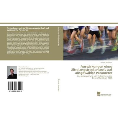 Auswirkungen eines Ultralangstreckenlaufs auf ausgewählte Parameter, Taschenbuch von Thomas Bossmann, Südwestdeutscher Verlag für Hochschulschriften,