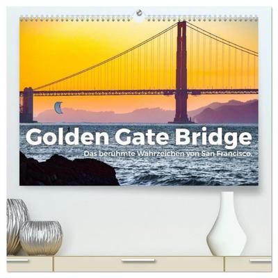 Golden Gate Bridge - Das berühmte Wahrzeichen von San Francisco. (hochwertiger Premium Wandkalender 2027 DIN A2 quer), Kunstdruck in Hochglanz