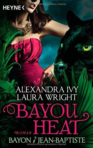 Alexandra Ivy - Bayou Heat - Bayon und Jean-Baptiste: Roman - Preis vom 02.10.2026 23:42:20 h