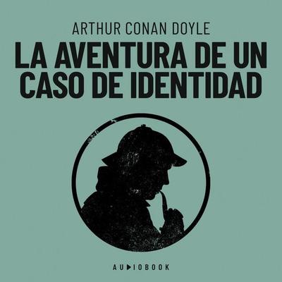 La aventura de un caso de identidad - Arthur Conan Doyle, Audio, 4066004646510