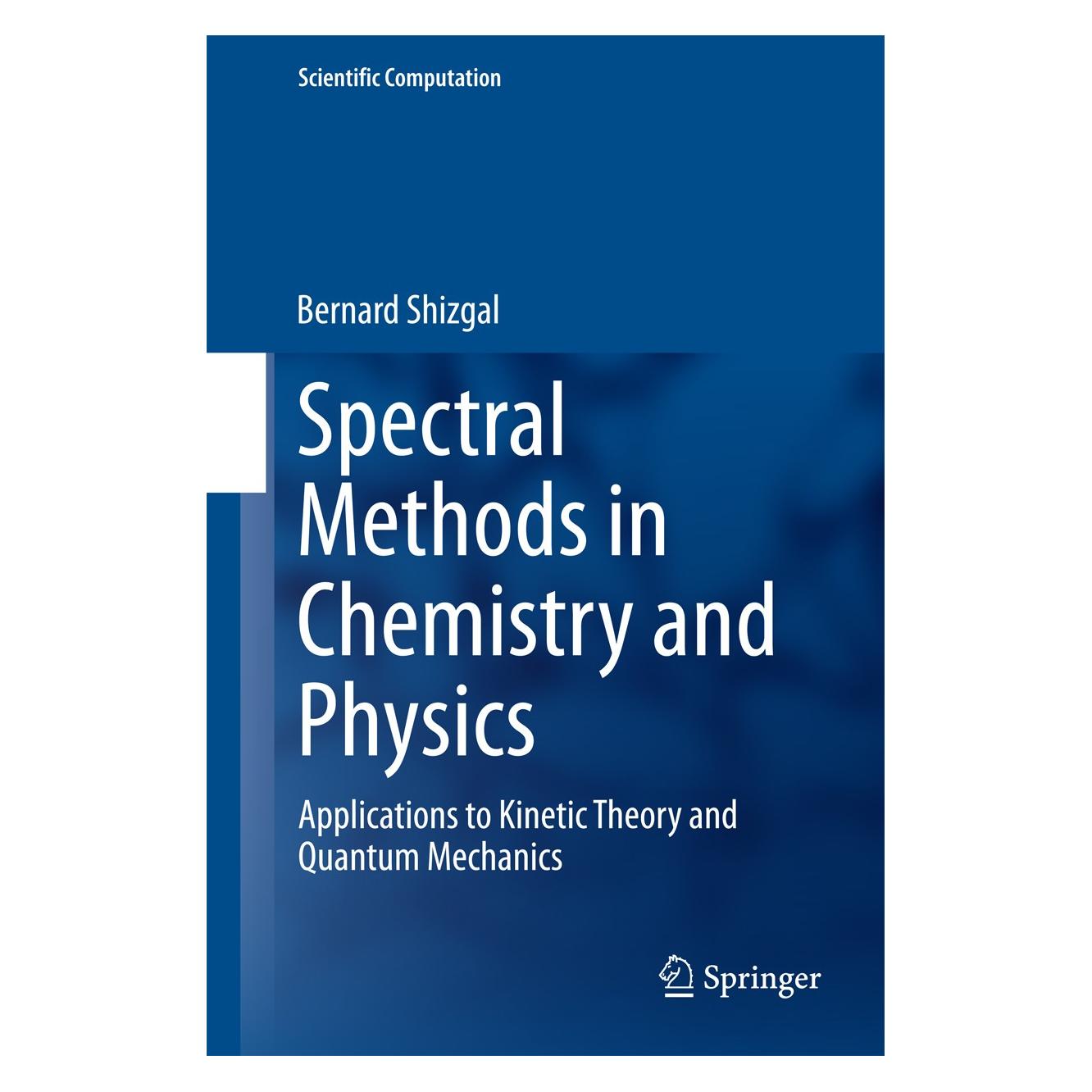 Springer Spectral Methods in Chemistry and Physics (Englisch, Hardcover, Bernard Shizgal) (9789401794534)
