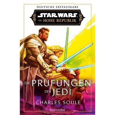 Star Wars™ Die Hohe Republik - Die Prüfungen der Jedi, Taschenbuch von Charles Soule, Blanvalet, 978-3-7341-6438-5