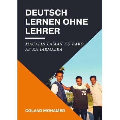Deutsch lernen ohne Lehrer, Taschenbuch von Colaad Mohamed, BoD – Books on Demand, 978-3-7481-7344-1