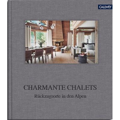 Charmante Chalets, Gebundene Ausgabe von Tina Schneider-Rading, Callwey, 978-3-7667-2553-0
