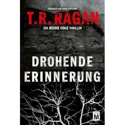 Drohende Erinnerung, Taschenbuch von T.R. Ragan, Edition M, 978-2-919801-64-0