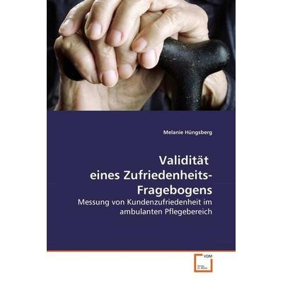 Hüngsberg, M: Validität eines Zufriedenheits- Fragebogens, Taschenbuch von Melanie Hüngsberg, VDM, 978-3-639-28538-3