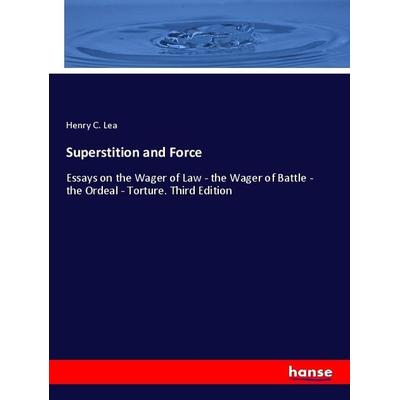 Superstition and Force, Taschenbuch von Henry C. Lea, Hansebooks, 978-3-348-06028-8