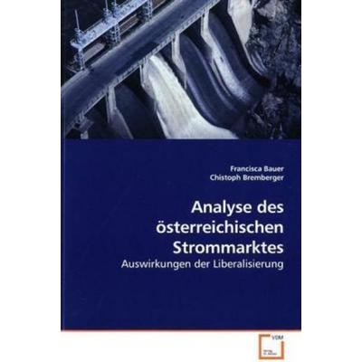 Bauer, F: Analyse des österreichischen Strommarktes, Taschenbuch von Francisca Bauer, VDM, 978-3-639-15259-3