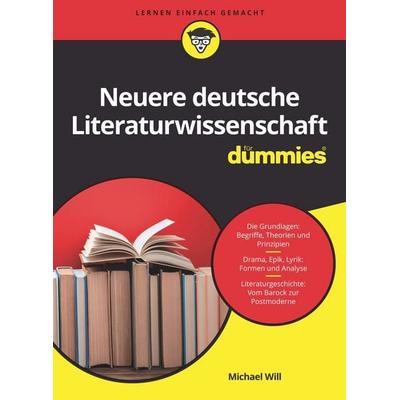 Neuere Deutsche Literaturwissenschaft für Dummies, Taschenbuch von Michael Will, Wiley-VCH, 978-3-527-71605-0